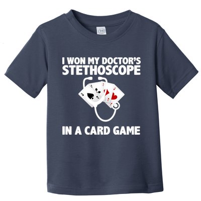 I Won My Doctor's Stethoscope Card Game Toddler T-Shirt