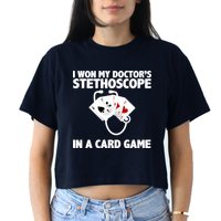 I Won My Doctor's Stethoscope Card Game Crop Top