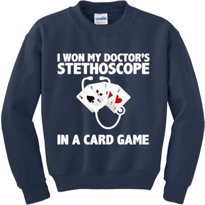 I Won My Doctor's Stethoscope Card Game Kids Sweatshirt