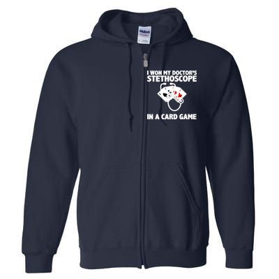 I Won My Doctor's Stethoscope Card Game Full Zip Hoodie