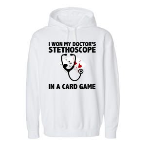 I Won My Doctor's Stethoscope Card Game Garment-Dyed Fleece Hoodie