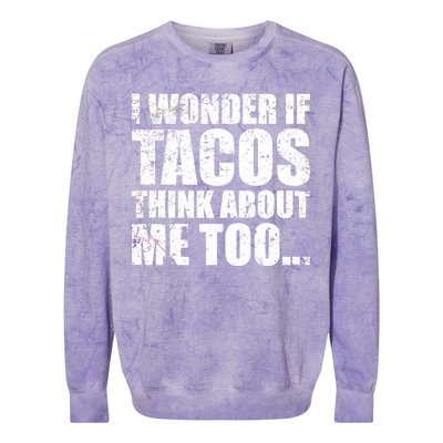 I Wonder if Tacos Think About Me Too Colorblast Crewneck Sweatshirt