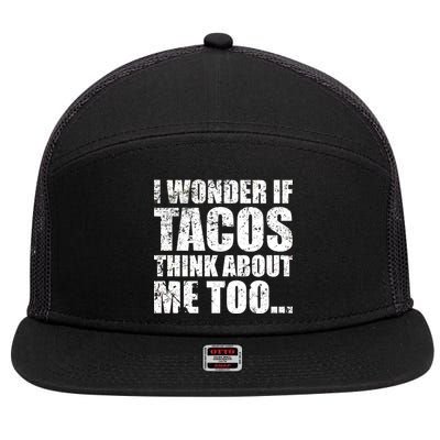 I Wonder if Tacos Think About Me Too 7 Panel Mesh Trucker Snapback Hat