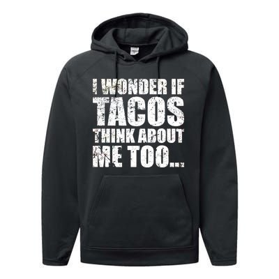 I Wonder if Tacos Think About Me Too Performance Fleece Hoodie