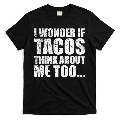 I Wonder if Tacos Think About Me Too T-Shirt