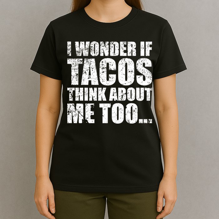 I Wonder if Tacos Think About Me Too T-Shirt