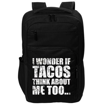 I Wonder if Tacos Think About Me Too Impact Tech Backpack