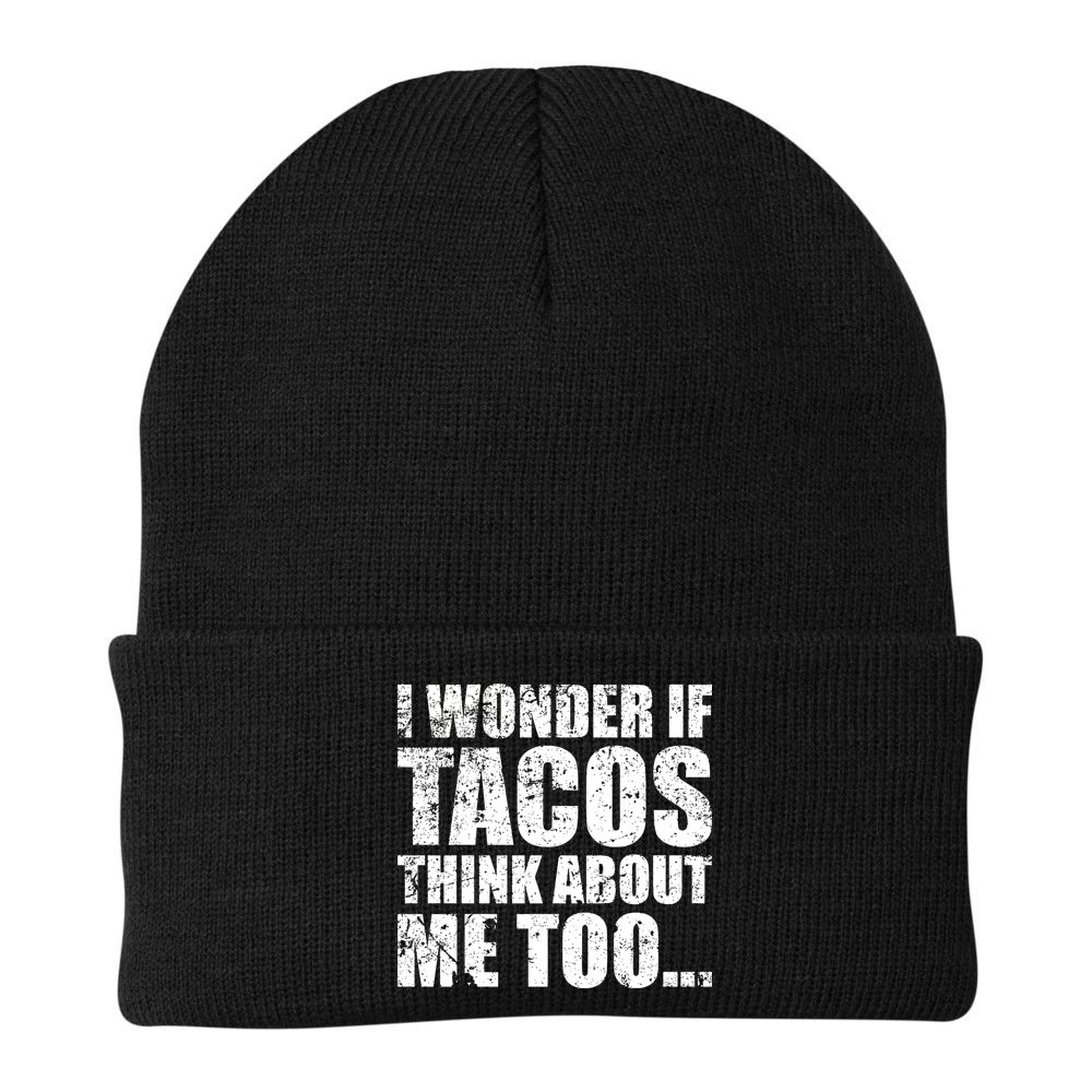 I Wonder if Tacos Think About Me Too Beanie