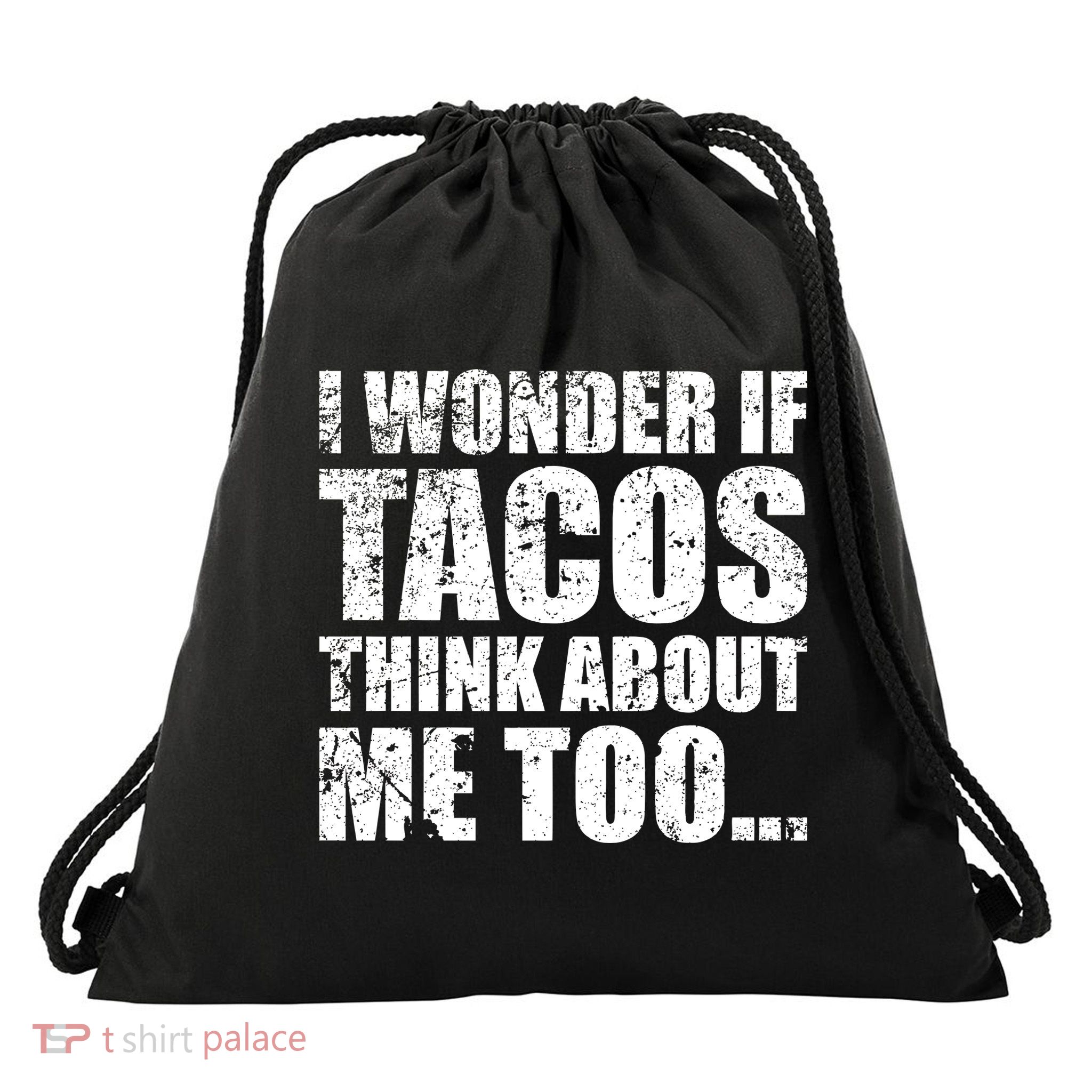 I Wonder if Tacos Think About Me Too Drawstring Bag
