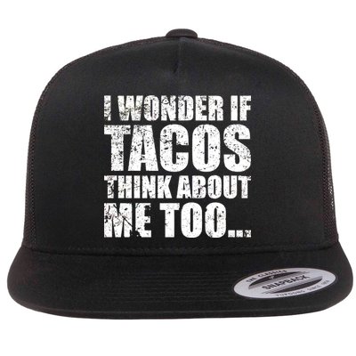 I Wonder if Tacos Think About Me Too Flat Bill Trucker Hat