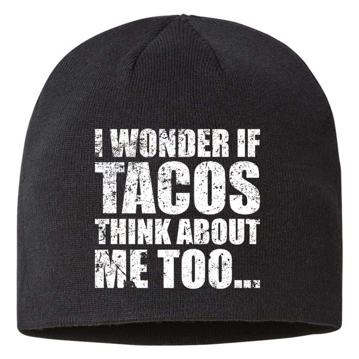 I Wonder if Tacos Think About Me Too Sustainable Beanie