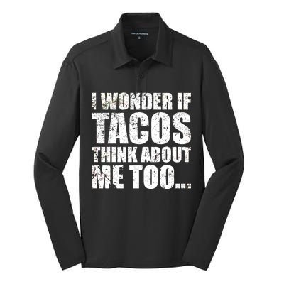 I Wonder if Tacos Think About Me Too Silk Touch Performance Long Sleeve Polo