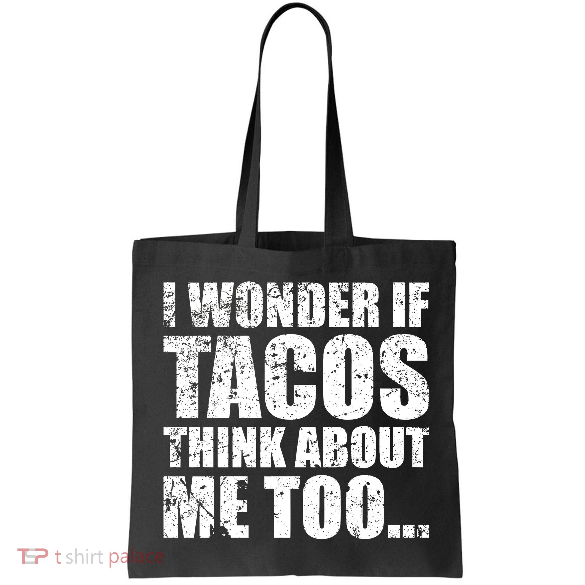 I Wonder if Tacos Think About Me Too Bag