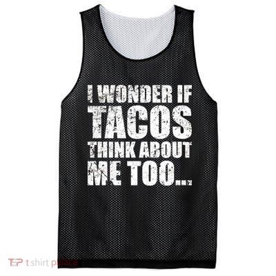I Wonder if Tacos Think About Me Too Mesh Reversible Basketball Jersey Tank