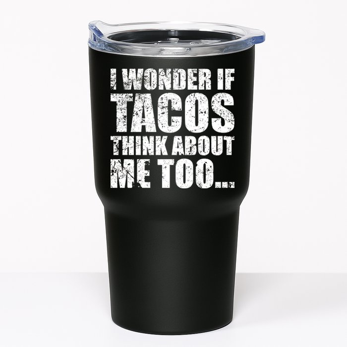 I Wonder if Tacos Think About Me Too Tumbler