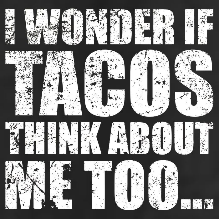 I Wonder if Tacos Think About Me Too Tumbler