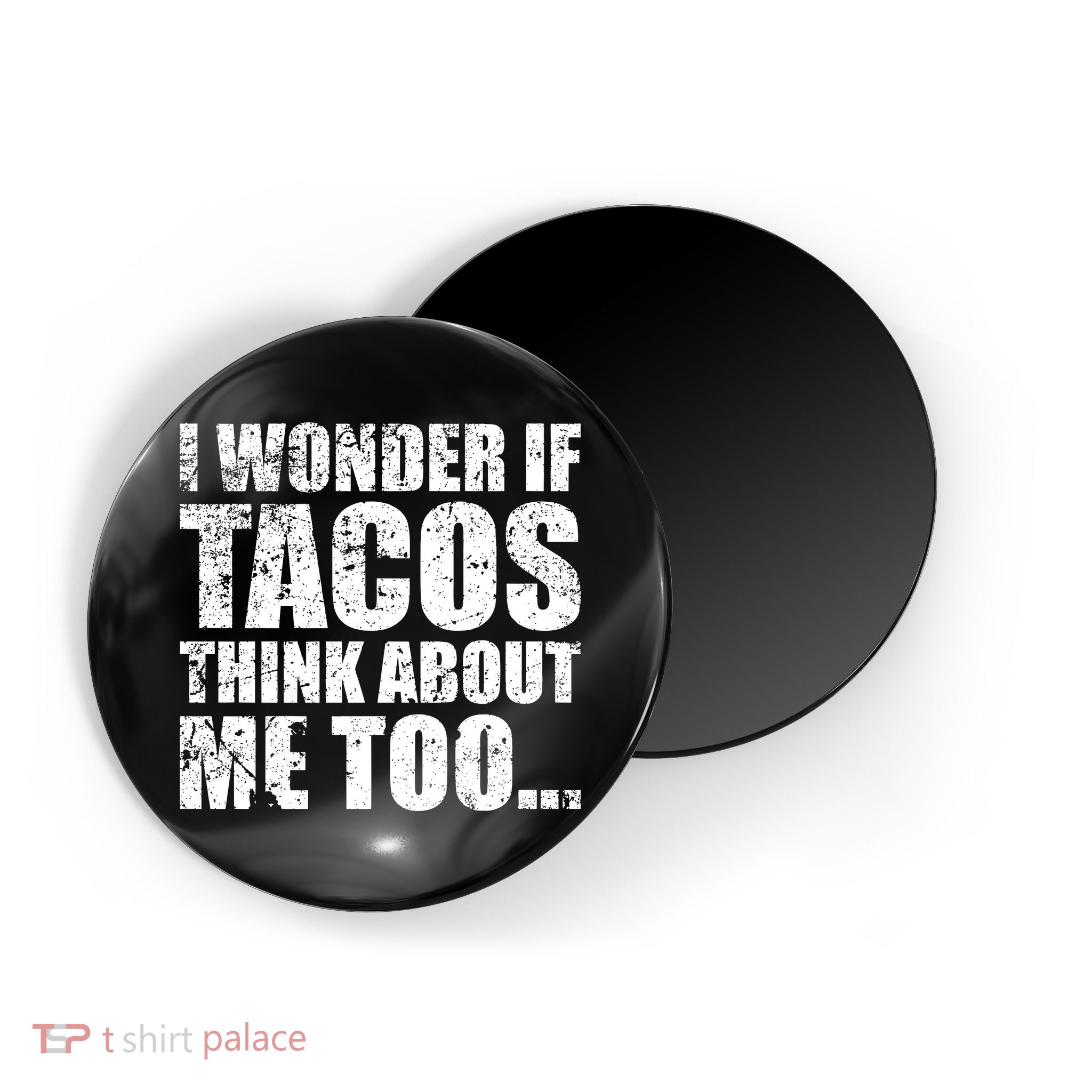 I Wonder if Tacos Think About Me Too Magnet
