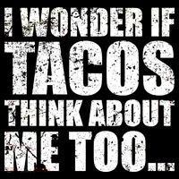 I Wonder if Tacos Think About Me Too Magnet
