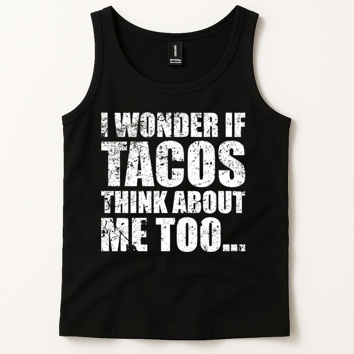 I Wonder if Tacos Think About Me Too Tank Top