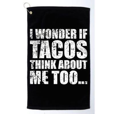 I Wonder if Tacos Think About Me Too Golf Towel