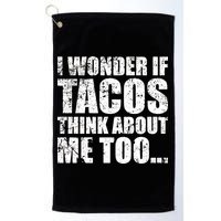 I Wonder if Tacos Think About Me Too Golf Towel