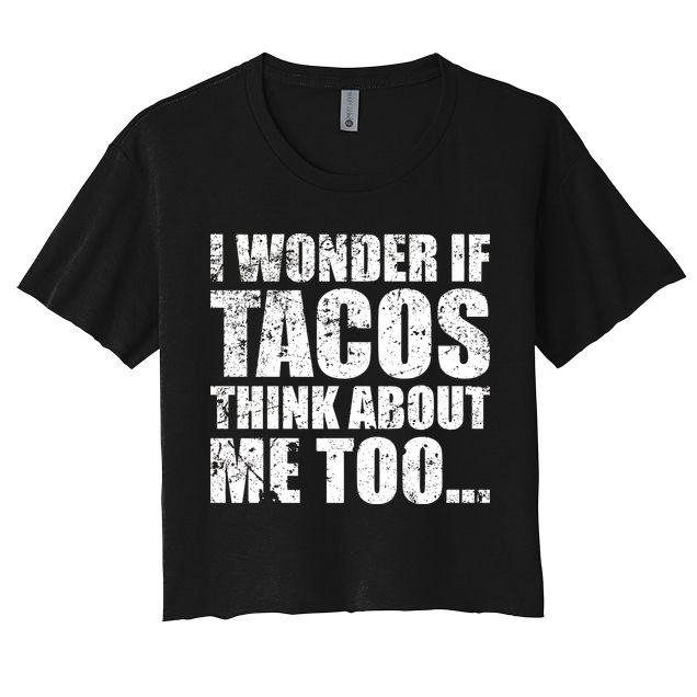 I Wonder if Tacos Think About Me Too Crop Top
