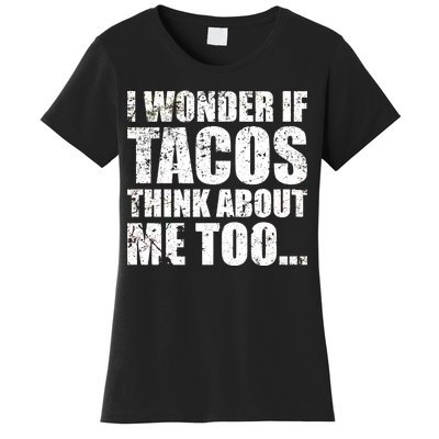 I Wonder if Tacos Think About Me Too Women's T-Shirt