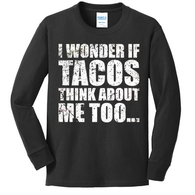 I Wonder if Tacos Think About Me Too Kids Long Sleeve Shirt