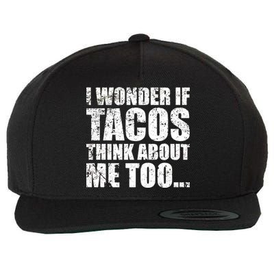 I Wonder if Tacos Think About Me Too Wool Snapback Cap