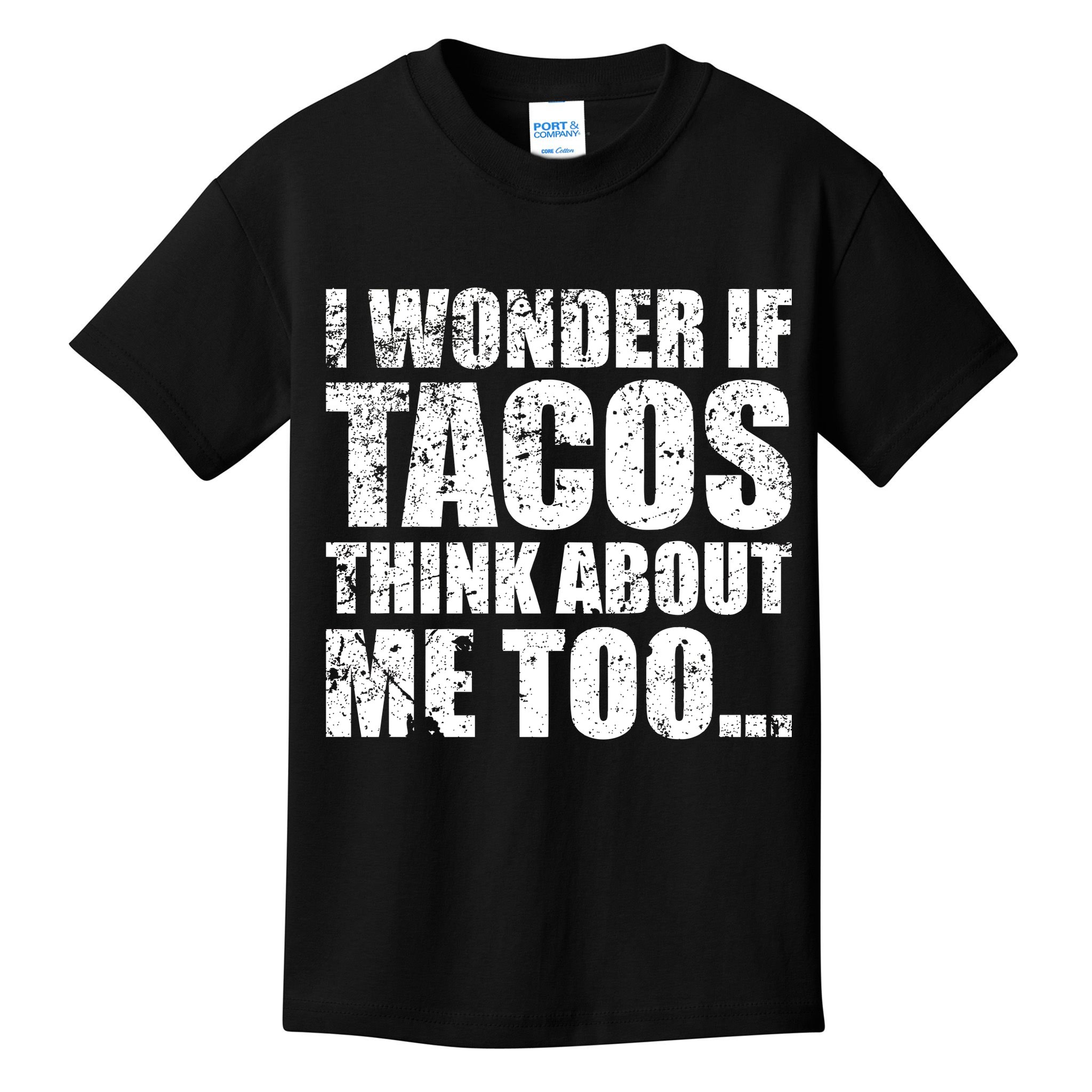 I Wonder if Tacos Think About Me Too Kids T-Shirt