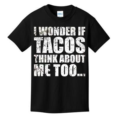 I Wonder if Tacos Think About Me Too Kids T-Shirt