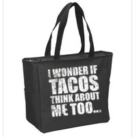I Wonder if Tacos Think About Me Too Zip Tote Bag