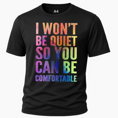 I Won't Be Quiet So You Can Be Comfortable Rainbow Watercolor Performance Shirt
