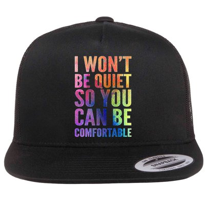 I Won't Be Quiet So You Can Be Comfortable Rainbow Watercolor Flatbill Hat