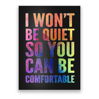 I Won't Be Quiet So You Can Be Comfortable Rainbow Watercolor Poster