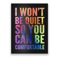 I Won't Be Quiet So You Can Be Comfortable Rainbow Watercolor Poster