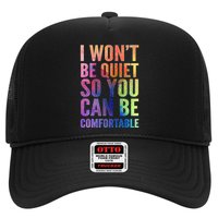 I Won't Be Quiet So You Can Be Comfortable Rainbow Watercolor Trucker Hat