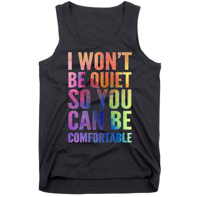 I Won't Be Quiet So You Can Be Comfortable Rainbow Watercolor Tank Top