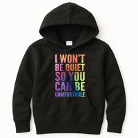 I Won't Be Quiet So You Can Be Comfortable Rainbow Watercolor Kids Hoodie