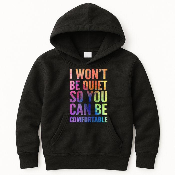 I Won't Be Quiet So You Can Be Comfortable Rainbow Watercolor Kids Hoodie