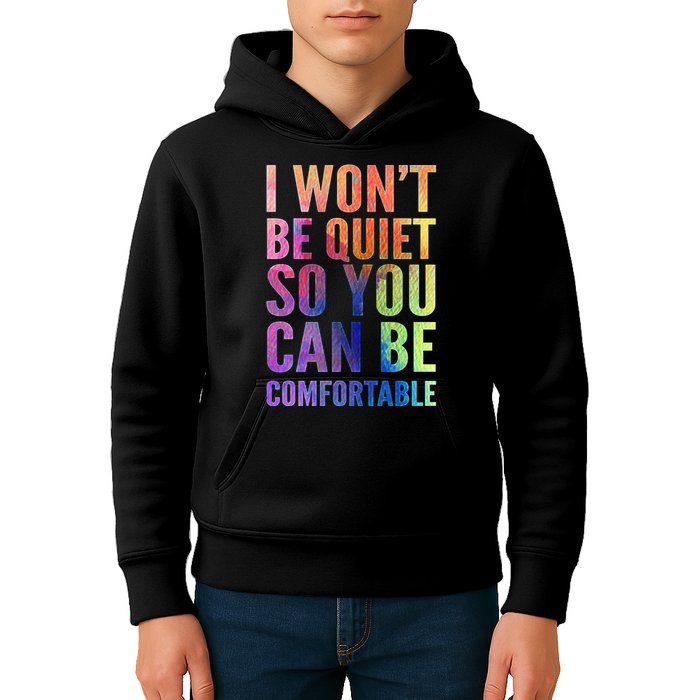 I Won't Be Quiet So You Can Be Comfortable Rainbow Watercolor Kids Hoodie