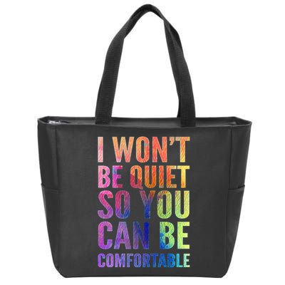 I Won't Be Quiet So You Can Be Comfortable Rainbow Watercolor Zip Tote Bag