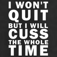 I Wont Quit But I Will Cuss The Whole Time Cool Comfort Performance Bucket Hat