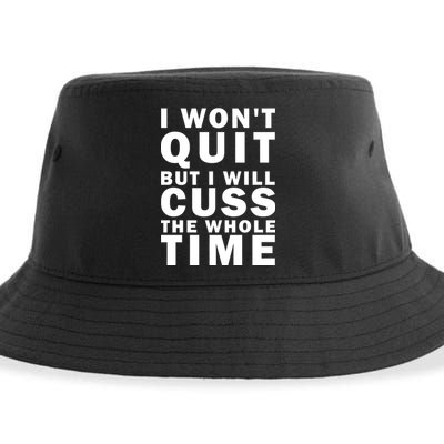 I Wont Quit But I Will Cuss The Whole Time Sustainable Bucket Hat