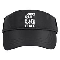 I Wont Quit But I Will Cuss The Whole Time Adult Drive Performance Visor