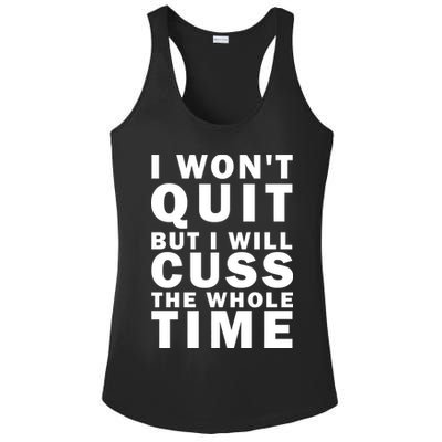 I Wont Quit But I Will Cuss The Whole Time Ladies PosiCharge Competitor Racerback Tank