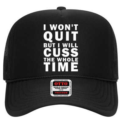 I Wont Quit But I Will Cuss The Whole Time Trucker Hat