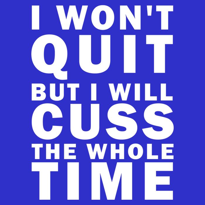 I Wont Quit But I Will Cuss The Whole Time Zip Tote Bag