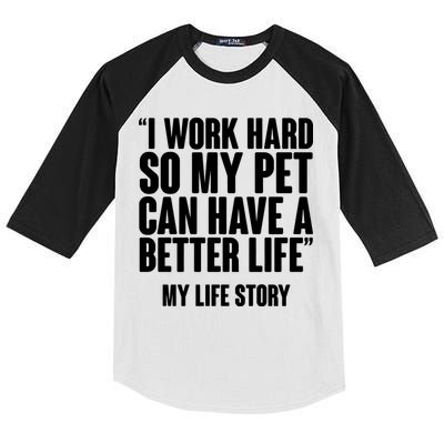 I Work Hard For My Pet My Life Story Kids Colorblock Raglan Jersey