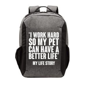 I Work Hard For My Pet My Life Story Vector Backpack